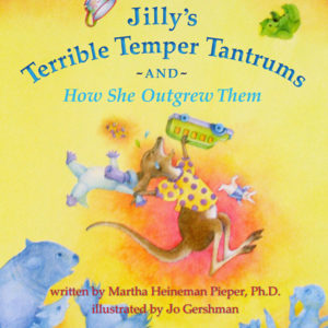 Jilly's Terrible Temper Tantrums: And How She Outgrew Them